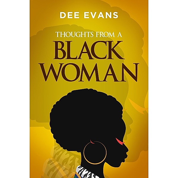 Thoughts from a Black Woman (1) / 1, Dee Evans