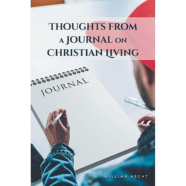Thoughts from a Journal on Christian Living / Covenant Books, Inc., William Hecht