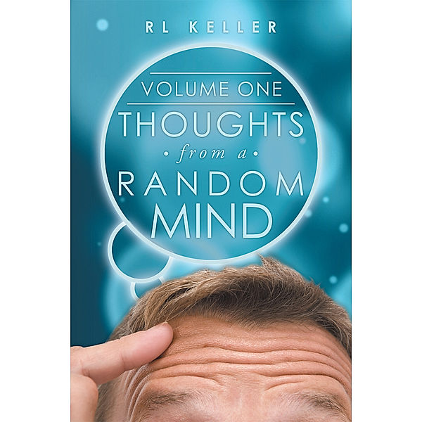 Thoughts from a Random Mind, RL Keller