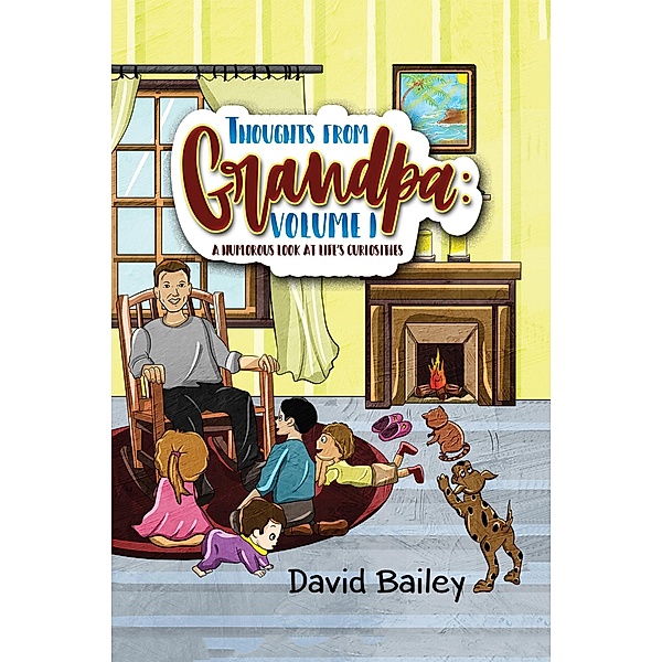 Thoughts from Grandpa / Austin Macauley Publishers Ltd, David Bailey