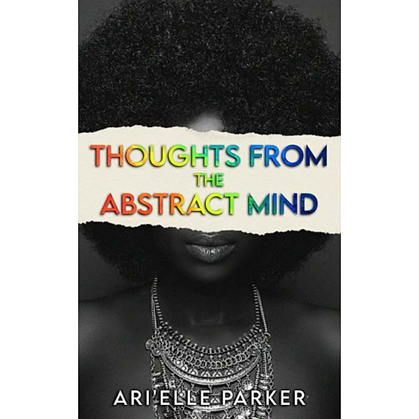Thoughts From The Abstract Mind, Ari'elle Parker