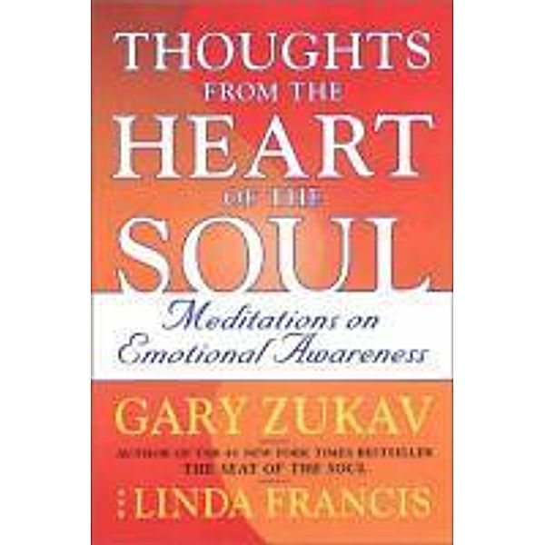 Thoughts from the Heart of the Soul, Gary Zukav, Linda Francis