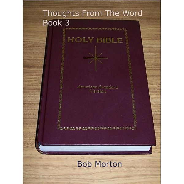 Thoughts From The Word - Book 3, Bob Morton