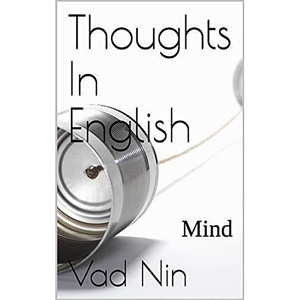 Thoughts In English, Vad Nin