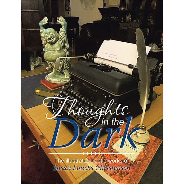 Thoughts in the Dark, Susan Loucks Christensen