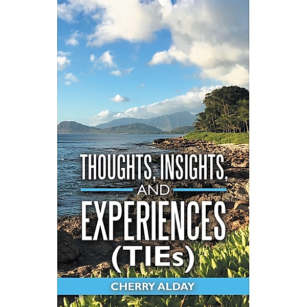 Thoughts, Insights, and Experiences (Ties), Cherry Alday
