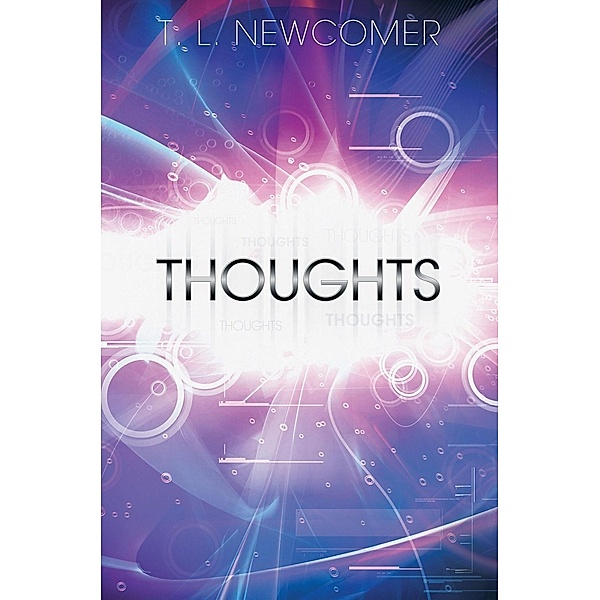 Thoughts / Inspiring Voices, T. L. Newcomer