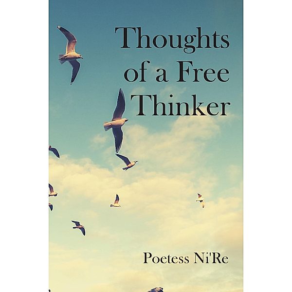 Thoughts of A Free Thinker, Poetess Ni'Re