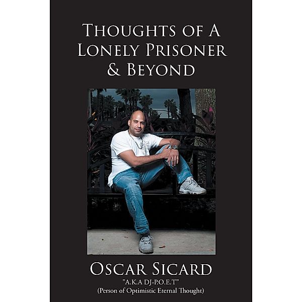 Thoughts of A Lonely Prisoner and Beyond, Oscar Sicard