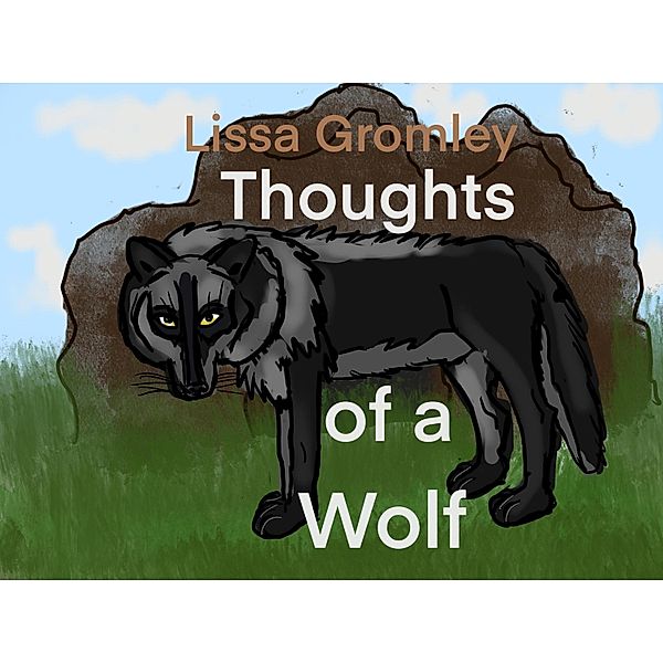 Thoughts of a Wolf, Lissa Gromley