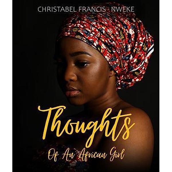Thoughts of an African Girl, Christabel Francis-Nweke
