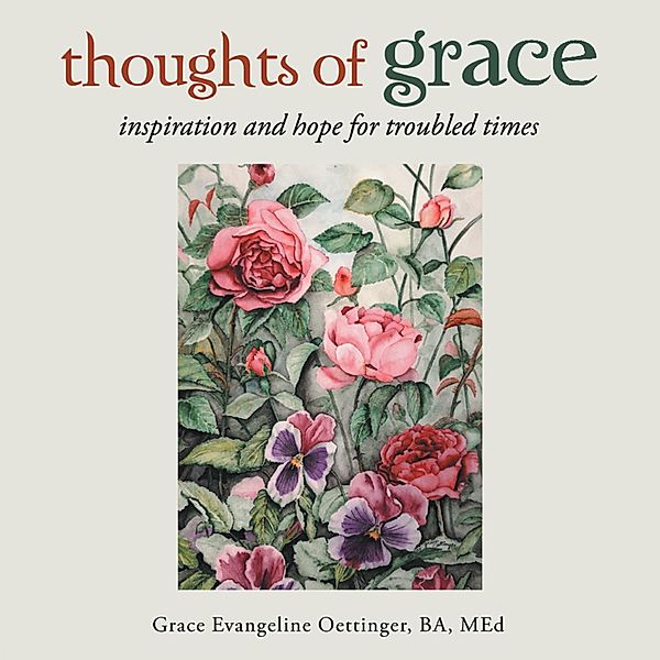Thoughts of Grace, Grace Evangeline Oettinger Ba