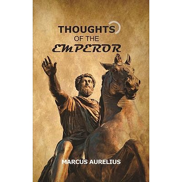 Thoughts of the Emperor / Zinc Read, Marcus Aurelius