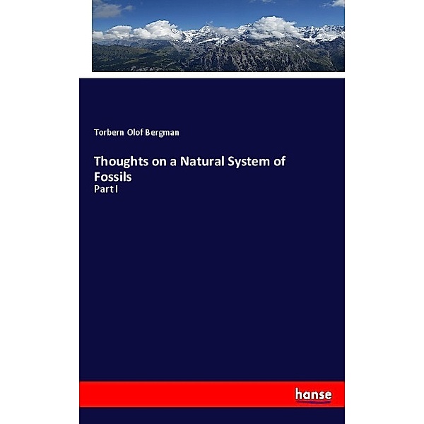 Thoughts on a Natural System of Fossils, Torbern Olof Bergman