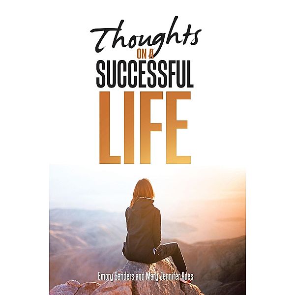 Thoughts On A Successful Life, Emory Sanders, Mary Jennifer Ades