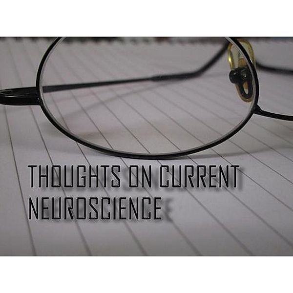 Thoughts on Current Neuroscience, Rowena Kong