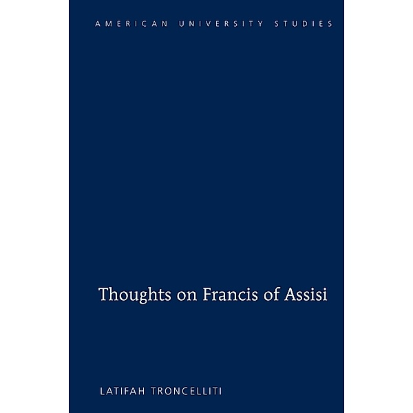 Thoughts on Francis of Assisi, Latifah Troncelliti