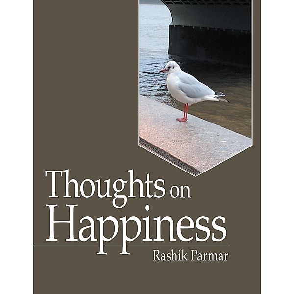 Thoughts On Happiness, Rashik Parmar