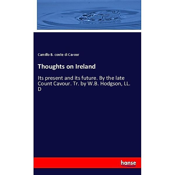 Thoughts on Ireland, Camillo B. Di Cavour