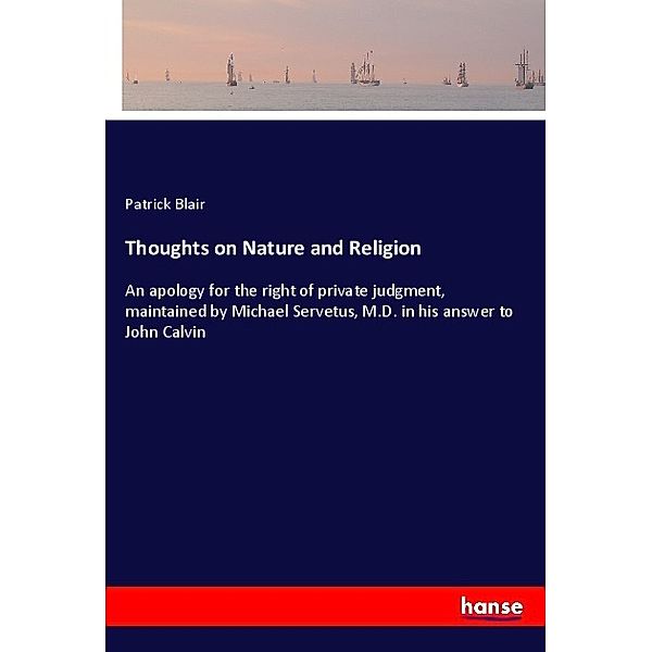 Thoughts on Nature and Religion, Patrick Blair