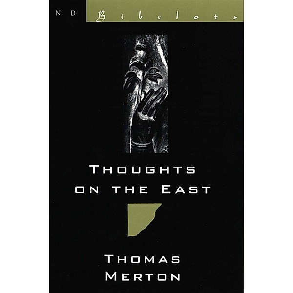 Thoughts on the East (New Directions Bibelot) / New Directions Bibelot Bd.0, Thomas Merton