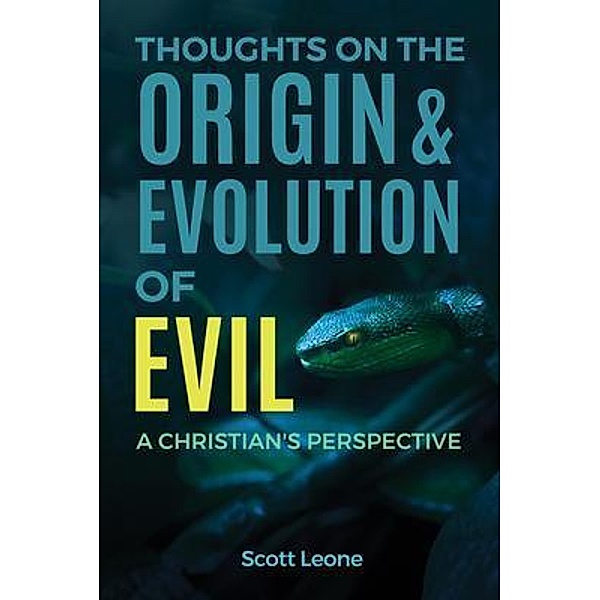 Thoughts on the Origin & Evolution of Evil, Scott Leone