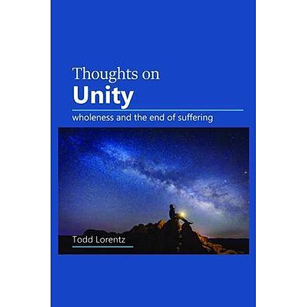 Thoughts On Unity, Todd Lorentz
