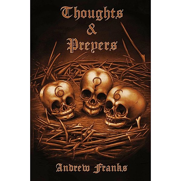Thoughts & Preyers, Andrew Franks