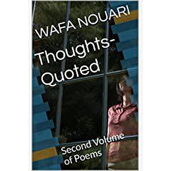 Thoughts-Quoted (2, #2) / 2, Wafa Nouari