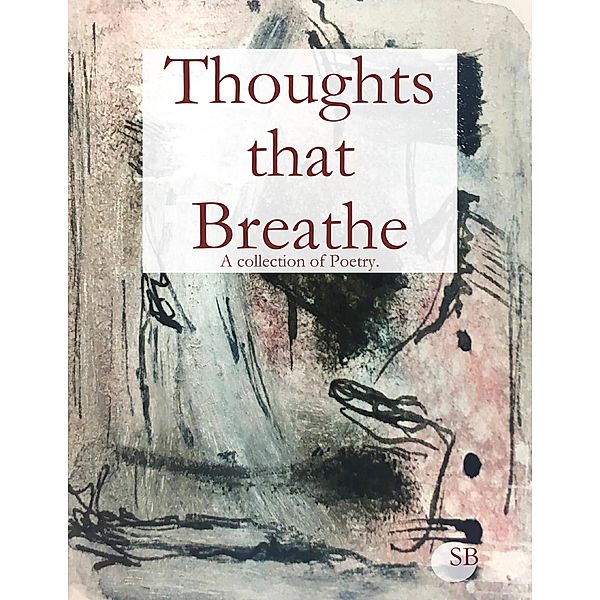 Thoughts That Breathe, s. B