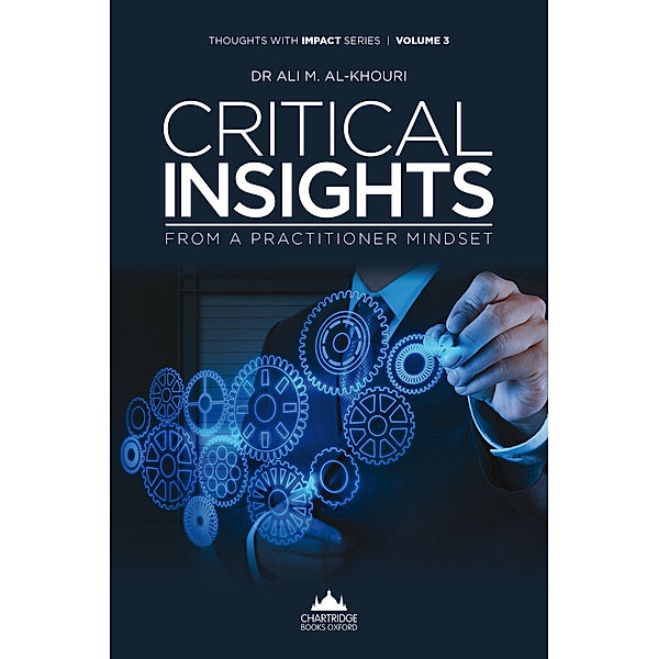 Thoughts With Impact Series: Critical Insights From A Practitioner Mindset, Ali M Al-Khouri