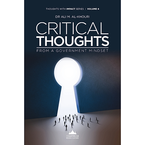 Thoughts With Impact Series: Critical Thoughts From A Government Mindset, Ali M Al-Khouri