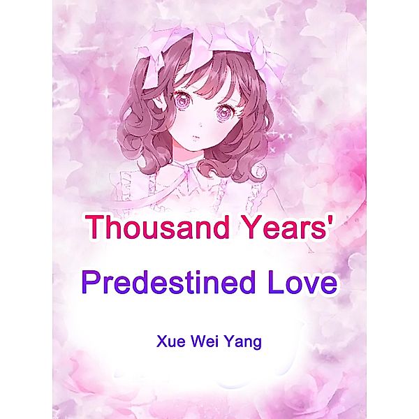 Thousand Years' Predestined Love, Xue Weiyang