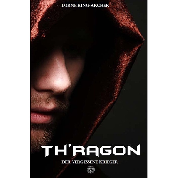 Th'Ragon / Th'Ragon, Lorne King-Archer