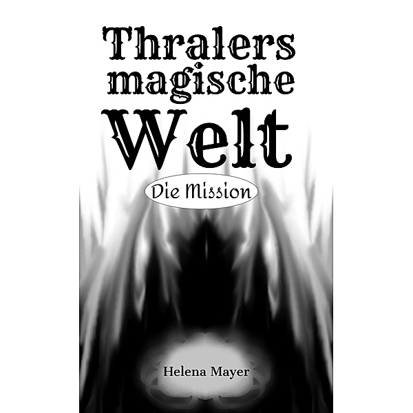 Thralers magische Welt, Helena Mayer