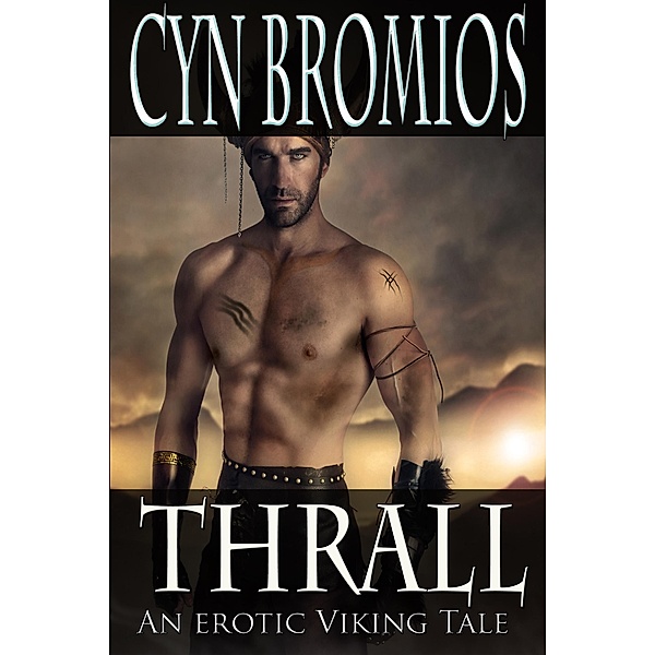 Thrall An Erotic Viking Tale, Cyn Bromios