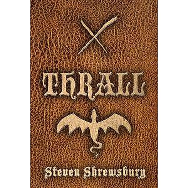 Thrall (Gorias La Gaul, #1) / Gorias La Gaul, Steven Shrewsbury