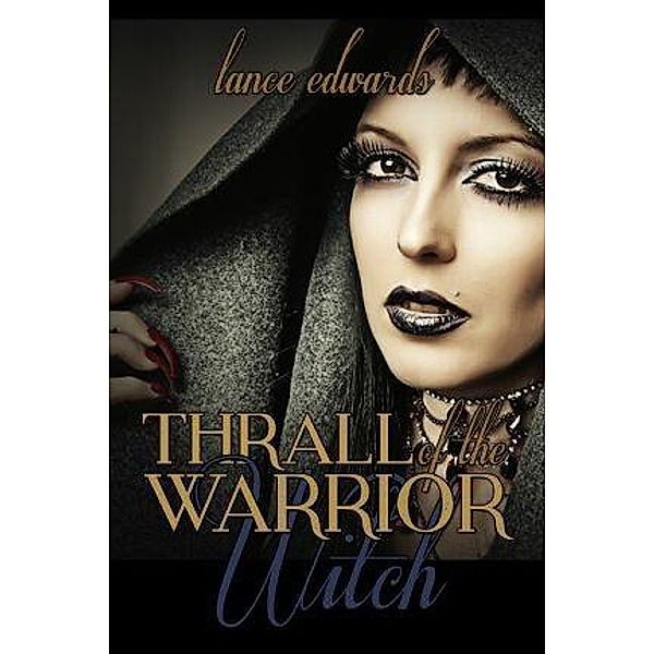 Thrall of the Warrior Witch, Lance Edwards