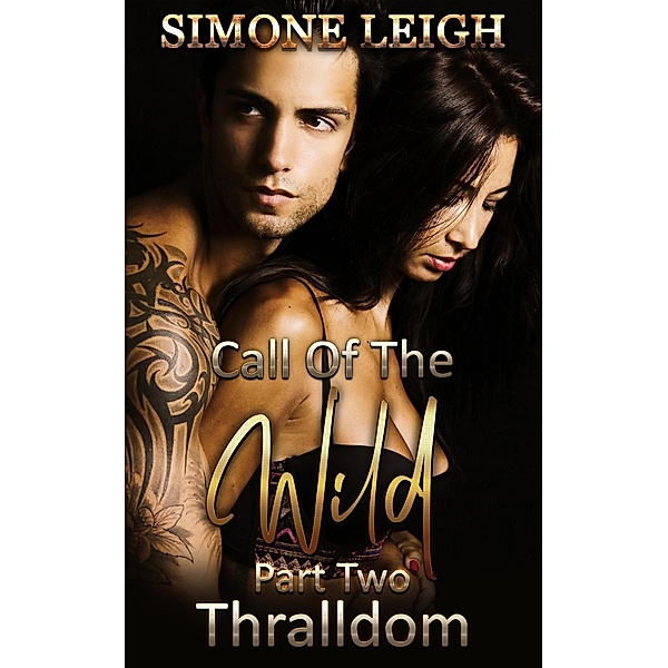 Thralldom (Call of the Wild, #2) / Call of the Wild, Simone Leigh