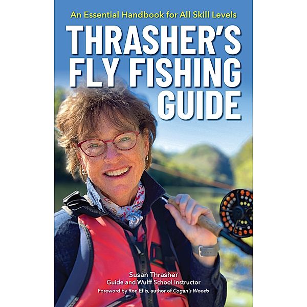 Thrasher's Fly Fishing Guide, Susan Thrasher