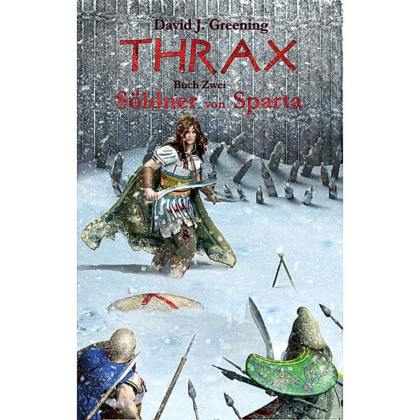 Thrax - Söldner von Sparta / THRAX Bd.2, David J. Greening