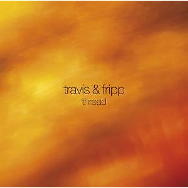 Thread, Travis & Fripp