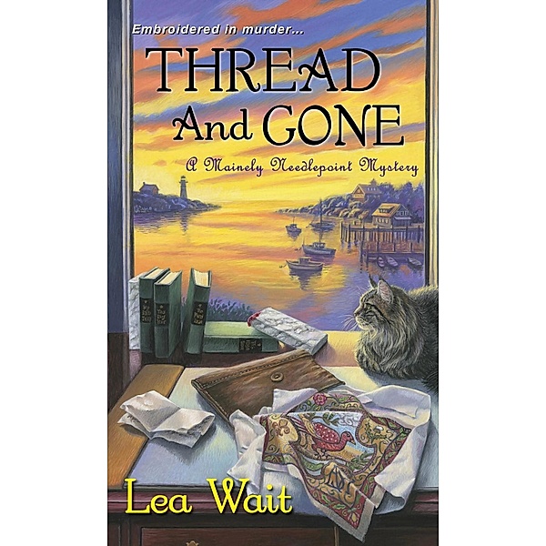Thread and Gone / A Mainely Needlepoint Mystery Bd.3, Lea Wait