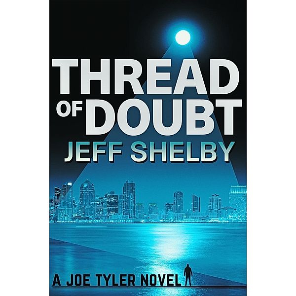 Thread of Doubt (The Joe Tyler Series, #8), Jeff Shelby