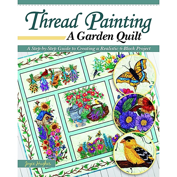 Thread Painting a Garden Quilt, Joyce Hughes