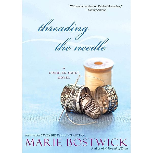 Threading the Needle / Cobbled Court Quilts Bd.4, Marie Bostwick