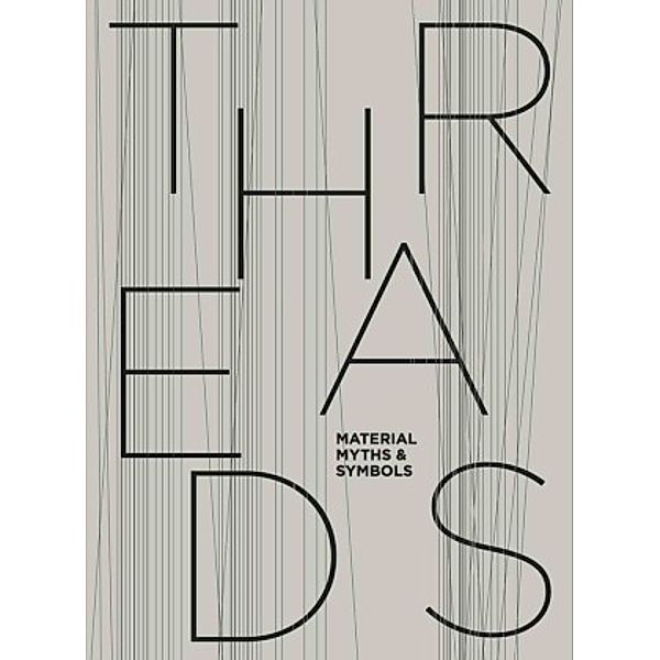 THREADS - Material, Myths & Symbols, Maria Spitz