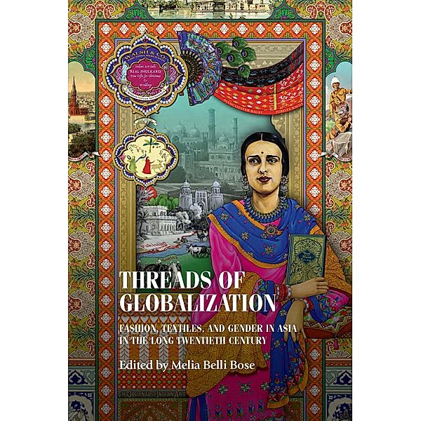 Threads of globalization / Studies in Design and Material Culture, Melia Belli Bose