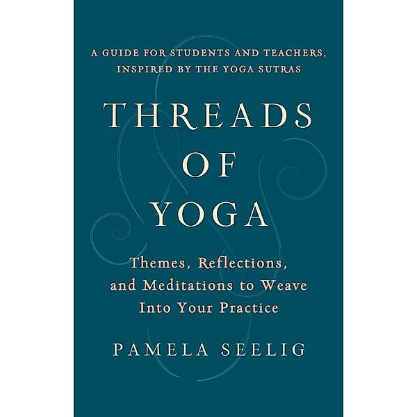 Threads of Yoga, Pamela Seelig