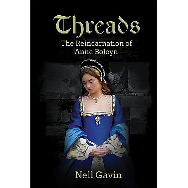 Threads: The Reincarnation of Anne Boleyn, Nell Gavin